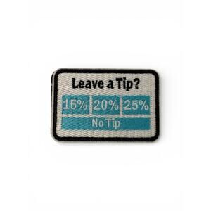 Leave a Tip Patch Funny Velcro Morale 15% 20% 25% No Tip 3x2 Inches